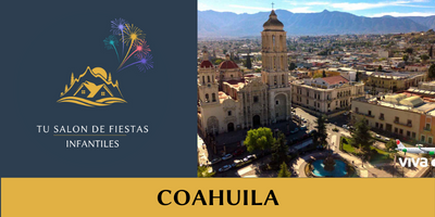 Salones de Fiestas Infantiles en Coahuila:Descubre los Mejores Cerca de Tí