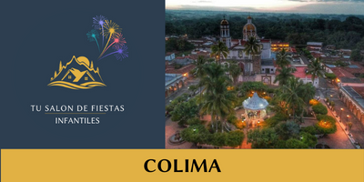 Salones de Fiestas Infantiles en Colima:Descubre los Mejores Cerca de Tí