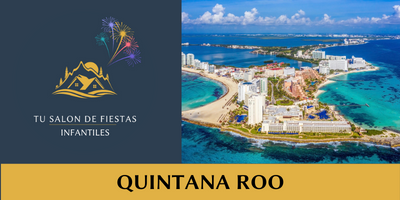 Salones de Fiestas Infantiles en Quintana Roo:Descubre los Mejores Cerca de Tí