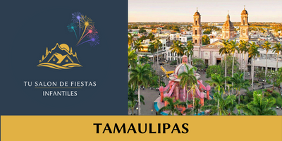 Salones de Fiestas Infantiles en Tamaulipas:Descubre los Mejores Cerca de Tí